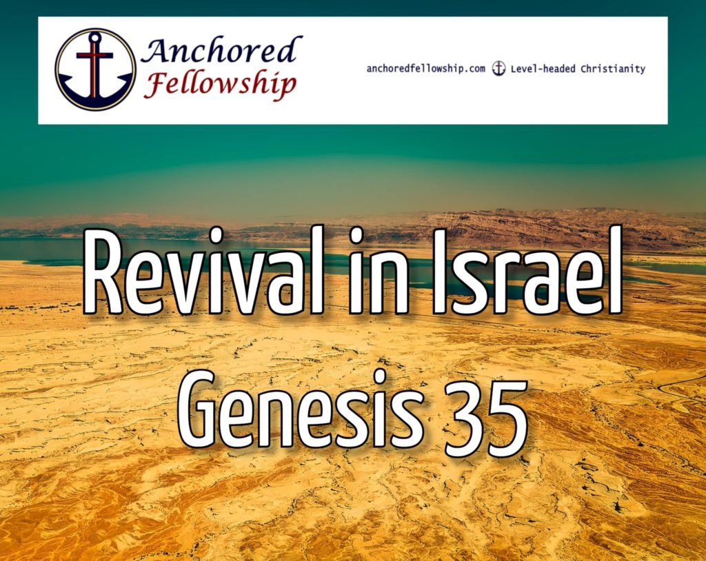 Revival in Israel (Genesis 35) Anchored Fellowship