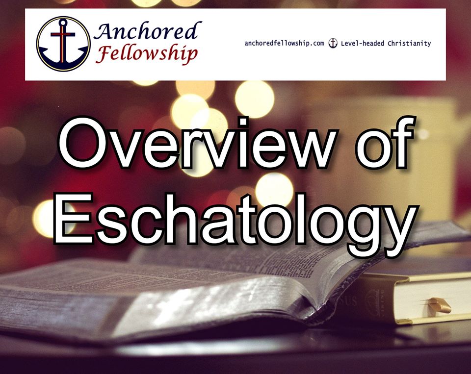 Overview of Eschatology