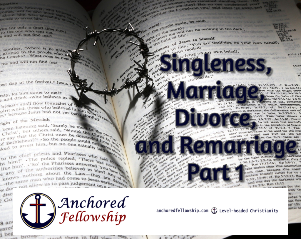 Singleness Marriage Divorce And Remarriage Part 1 Anchored