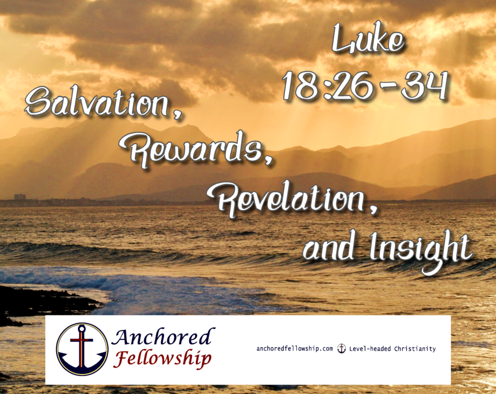 Salvation, Rewards, Revelation, and Insight