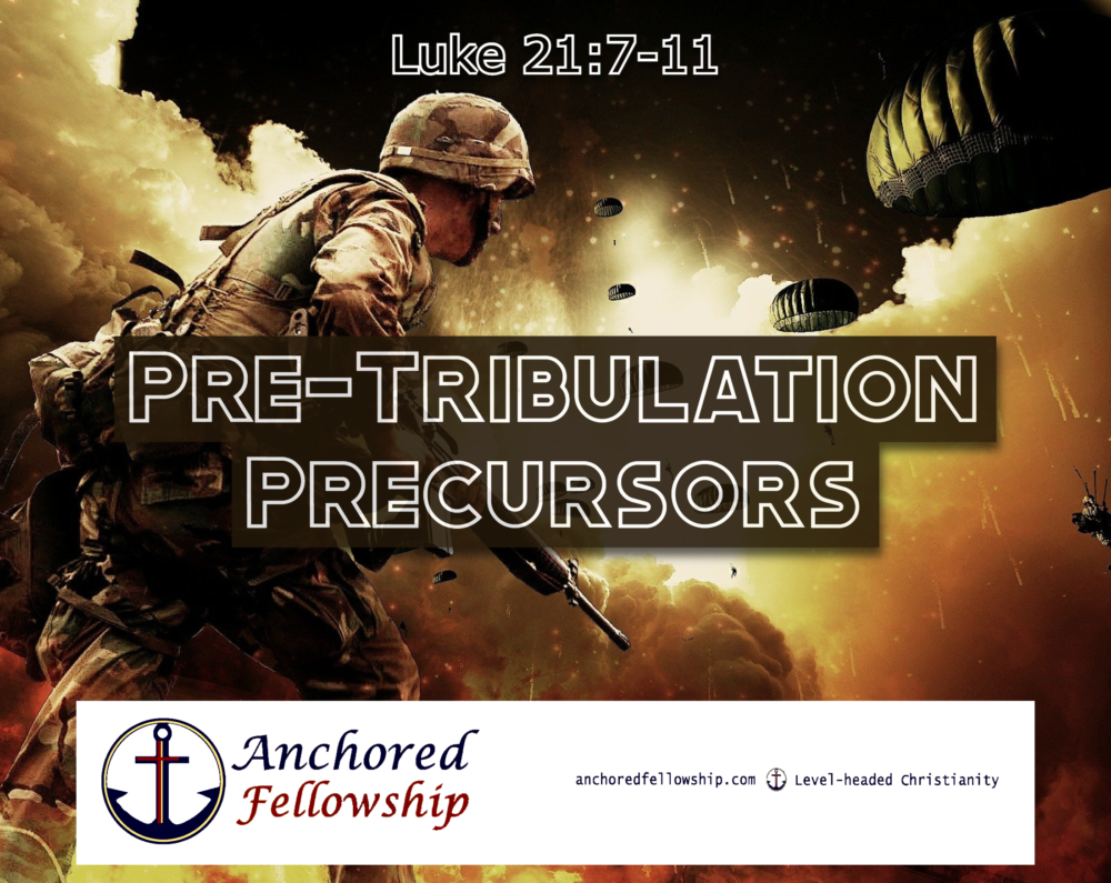 Pre-Tribulation Precursors