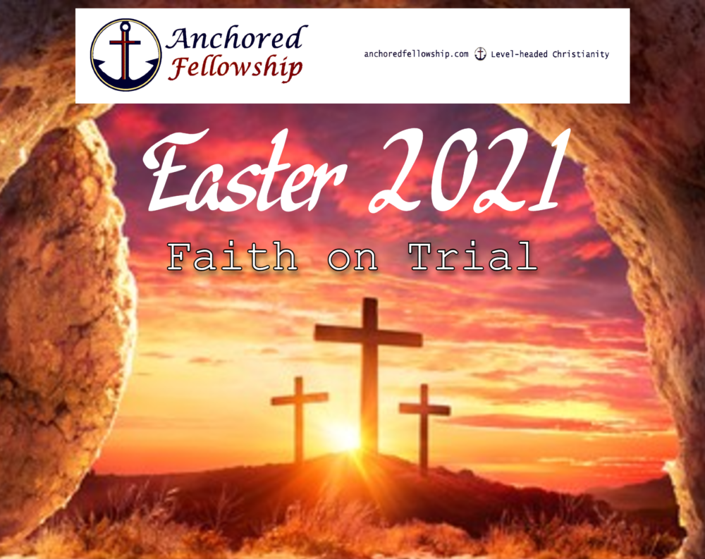 Easter 2021: Faith on Trial