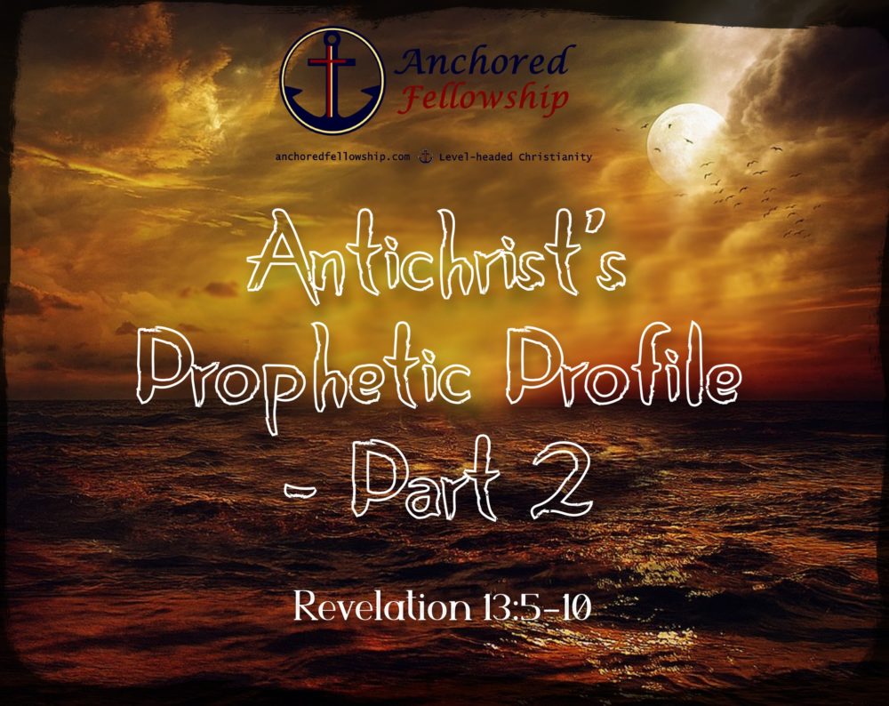 Antichrist\'s Prophetic Profile - Part 2