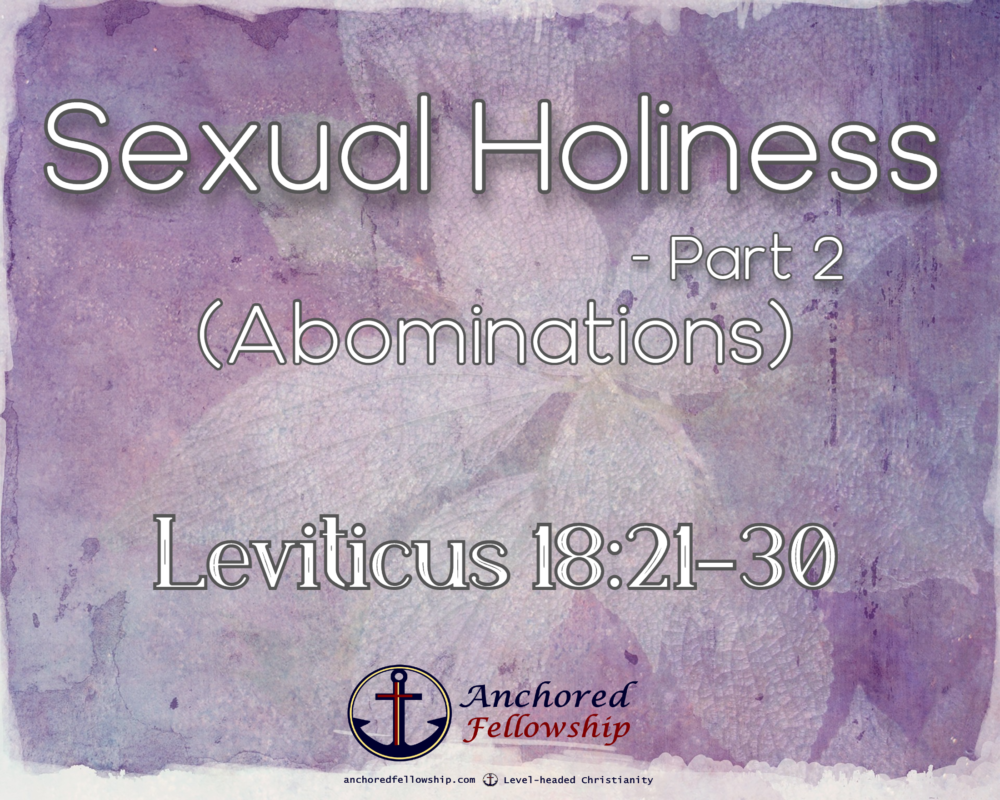 Sexual Holiness - Part 2 (Abominations)