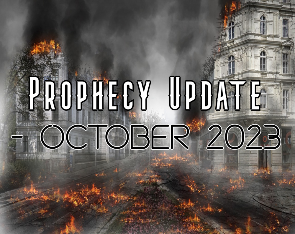 Prophecy Update - October 2023