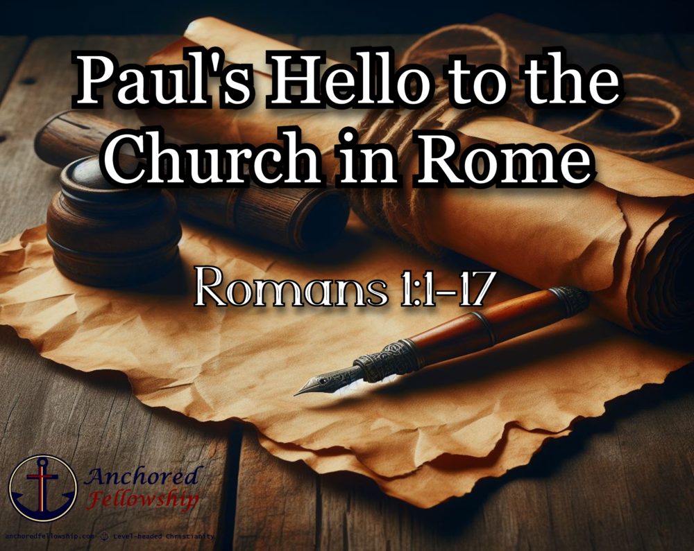 Paul\'s Hello to the Church in Rome - Part 1