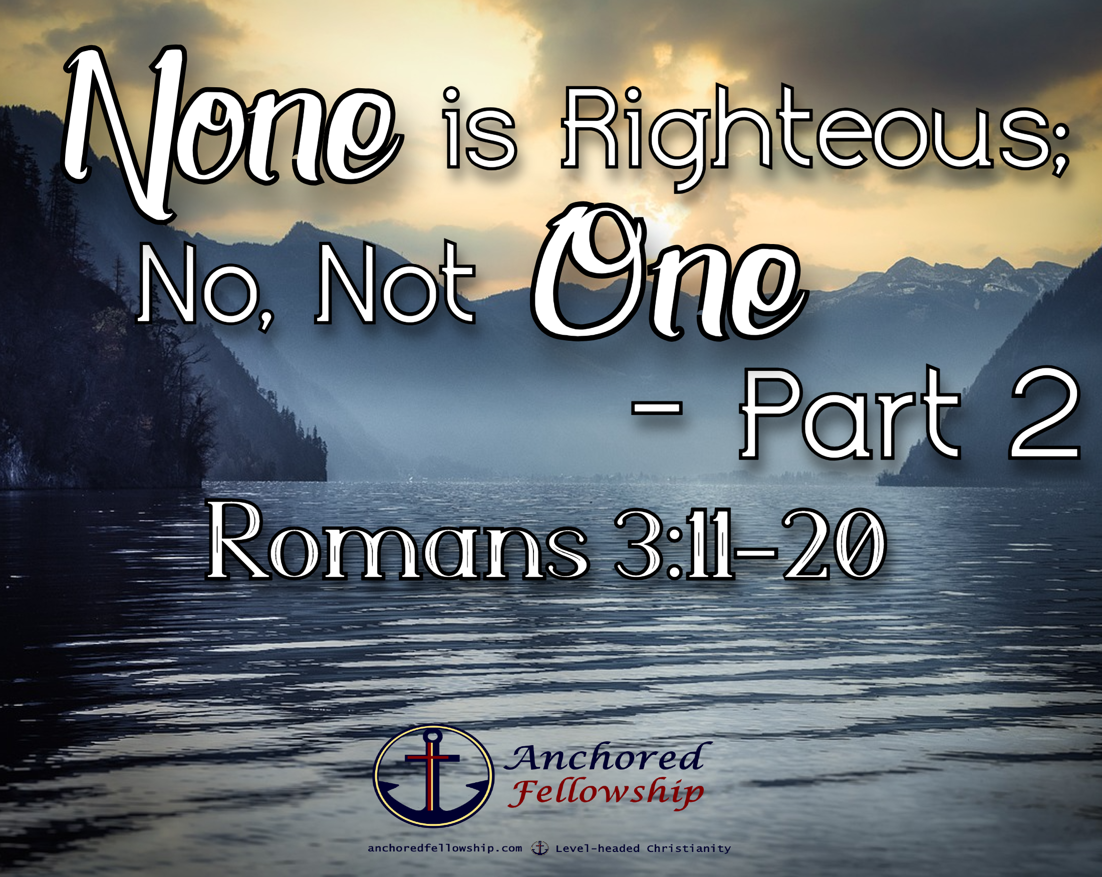 None is Righteous; No, Not One - Part 2