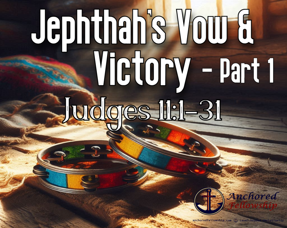 Jephthah\'s Vow & Victory - Part 1