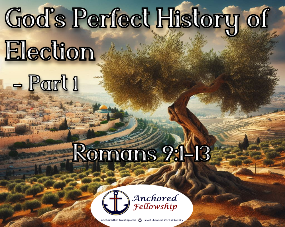 God\'s Perfect History of Election - Part 1