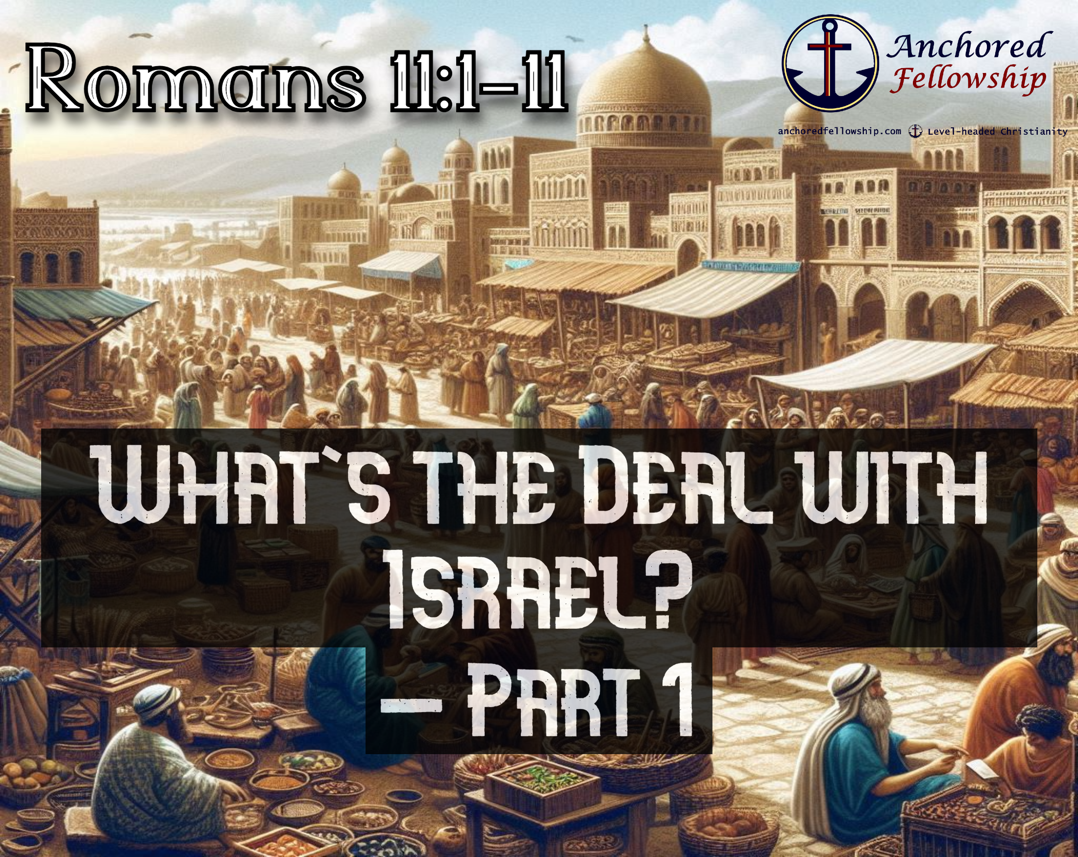 What\'s the Deal with Israel? - Part 1