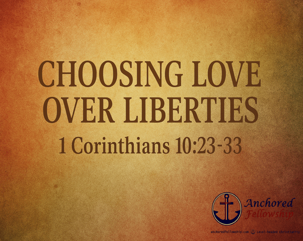 Choosing Love Over Liberties