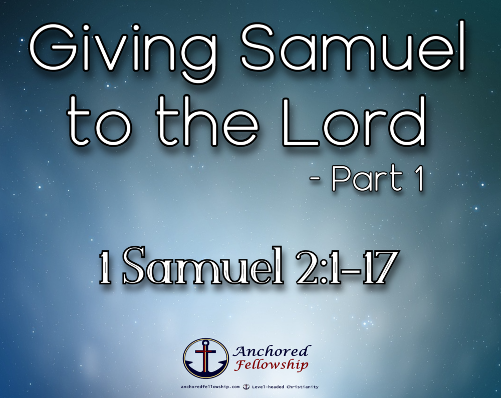 Giving Samuel to the Lord - Part 1